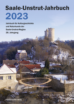 Saale-Unstrut-Jahrbuch 2023 von Saale-Unstrut-Verein für Kulturgeschichte und Naturkunde e.V.