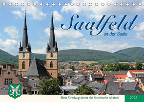 Saalfeld an der Saale – mein Streifzug durch die historische Altstadt (Tischkalender 2023 DIN A5 quer) von Thiem-Eberitsch,  Jana