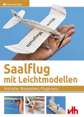 Saalflug mit Leichtmodellen von Eder,  Heinrich