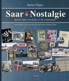 Saar-Nostalgie – Band 2 von Freyer,  Rainer