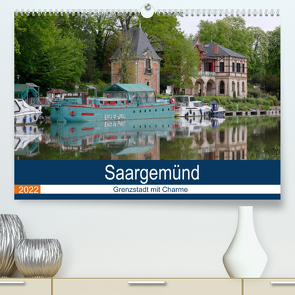 Saargemünd – Grenzstadt mit Charme (Premium, hochwertiger DIN A2 Wandkalender 2022, Kunstdruck in Hochglanz) von Bartruff,  Thomas