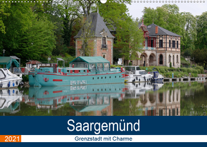 Saargemünd – Grenzstadt mit Charme (Wandkalender 2021 DIN A2 quer) von Bartruff,  Thomas
