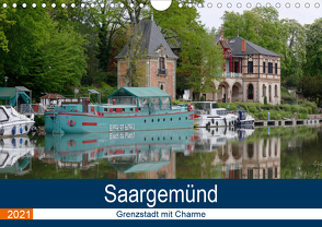 Saargemünd – Grenzstadt mit Charme (Wandkalender 2021 DIN A4 quer) von Bartruff,  Thomas