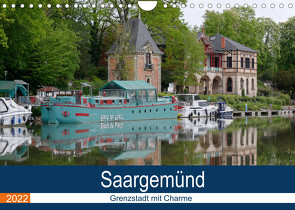 Saargemünd – Grenzstadt mit Charme (Wandkalender 2022 DIN A4 quer) von Bartruff,  Thomas