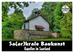 Sa(ar)krale Baukunst – Kapellen im Saarland (Wandkalender 2024 DIN A2 quer), CALVENDO Monatskalender von Bartruff,  Thomas