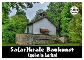 Sa(ar)krale Baukunst – Kapellen im Saarland (Wandkalender 2024 DIN A3 quer), CALVENDO Monatskalender von Bartruff,  Thomas