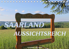 SAARLAND – AUSSICHTSREICH (Tischkalender 2021 DIN A5 quer) von Haafke,  Udo