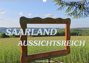 SAARLAND – AUSSICHTSREICH (Wandkalender 2021 DIN A3 quer) von Haafke,  Udo