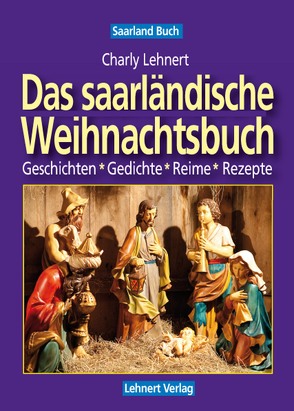 Saarland Buch / Das saarländische Weihnachtsbuch von Lehnert,  Charly