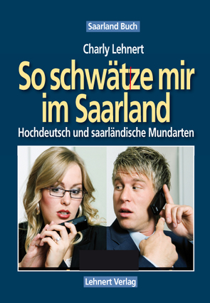 Saarland Buch / So schwätze mir im Saarland von Lehnert,  Charly