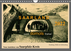 Saarland – vunn domols (frieher), Neue Ansichten vom Saarpfalz-Kreis (Wandkalender 2022 DIN A4 quer) von Arnold,  Siegfried