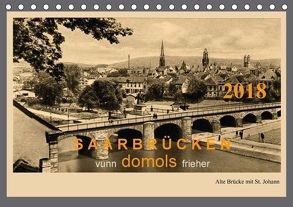 Saarland – vunn domols (frieher) (Tischkalender 2018 DIN A5 quer) von Arnold,  Siegfried