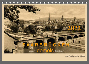 Saarland – vunn domols (frieher) (Tischkalender 2022 DIN A5 quer) von Arnold,  Siegfried