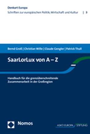 SaarLorLux von A-Z von Gengler,  Claude, Groß,  Bernd, Thull,  Patrick, Wille,  Christian