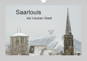 Saarlouis, die Vauban Stadt. (Wandkalender 2021 DIN A4 quer) von Rufotos