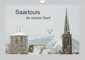 Saarlouis, die Vauban Stadt. (Wandkalender 2022 DIN A4 quer) von Rufotos