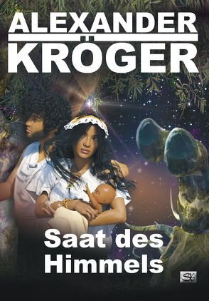 Saat des Himmels von Kröger,  Alexander