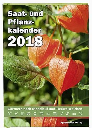 Saat- und Pflanzkalender 2018 von Steiner,  Yvonne