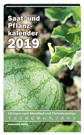 Saat- und Pflanzkalender 2019 von Steiner,  Yvonne