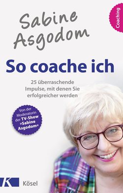 Sabine Asgodom – So coache ich von Asgodom,  Sabine