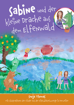 Sabine und der kleine Drache aus dem Elfenwald von Sonja,  Thomas