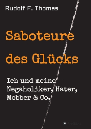 Saboteure des Glücks von Thomas,  Rudolf F.