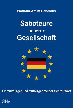 Saboteure unserer Gesellschaft von Candidus,  Wolfram-Arnim