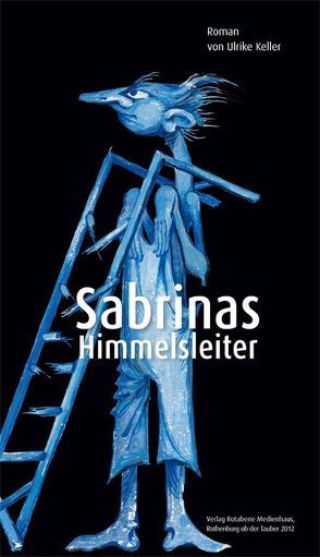 Sabrinas Himmelsleiter von Keller,  Ulrike