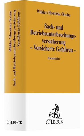 Sach- und Betriebsunterbrechungsversicherung – Versicherte Gefahren – von Hoenicke,  Ulf, Krahe,  Frank, Wälder,  Johannes