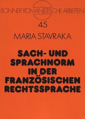 Sach- und Sprachnorm in der französischen Rechtssprache von Stavraka,  Maria