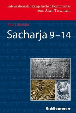 Sacharja 9-14 von Baumann,  Gerlinde, Berlin,  Adele, Blum,  Erhard, Carr,  David M., Dietrich,  Walter, Ego,  Beate, Fischer,  Irmtraud, Gesundheit,  Shimon, Gross,  Walter, Knoppers,  Gary N., Levinson,  Bernard M., Noort,  Ed, Redditt,  Paul L., Utzschneider,  Helmut