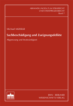 Sachbeschädigung und Zueignungsdelikte von Mühlfeld,  Michael