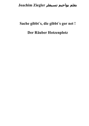 Sache gibbt´s, die gibbt´s gor net ! Der Räuber Hotzenplotz von Ziegler,  Joachim