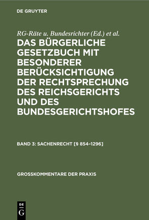 Das Bürgerliche Gesetzbuch mit besonderer Berücksichtigung der Rechtsprechung… / Sachenrecht [§ 854–1296] von Bessau,  Walter