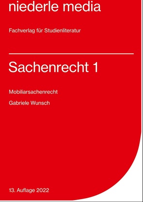 Sachenrecht 1 – Mobiliarsachenrecht 2022 von Wunsch,  Gabriele