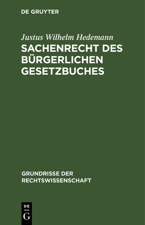 Sachenrecht des Bürgerlichen Gesetzbuches von Hedemann,  Justus Wilhelm