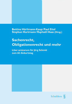 Sachenrecht, Obligationenrecht und mehr von Eitel,  Paul, Haas,  Raphaël, Hartmann,  Stephan, Hürlimann-Kaup ,  Bettina