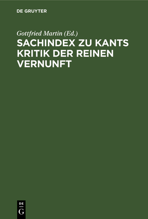 Sachindex zu Kants Kritik der reinen Vernunft von Löwisch,  Dieter-Jürgen, Martin,  Gottfried