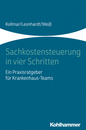 Sachkostensteuerung in vier Schritten von Kollmar,  Thorsten, Leonhardt,  Peter, Weiß,  Andreas