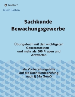 Sachkunde Bewachungsgewerbe von Bastian,  Guido