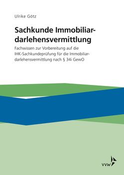 Sachkunde Immobiliardarlehensvermittlung von Götz,  Ulrike