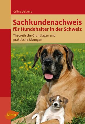 Sachkundenachweis für Hundehalter in der Schweiz von Amo,  Ines Celina del