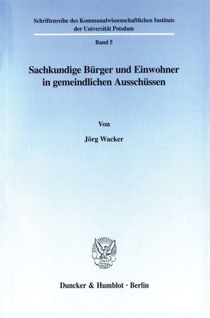 Sachkundige Bürger und Einwohner in gemeindlichen Ausschüssen. von Wacker,  Jörg