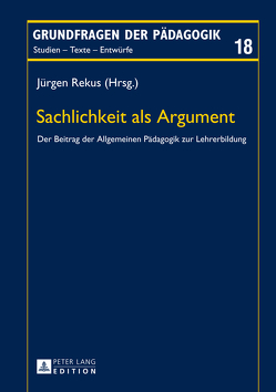 Sachlichkeit als Argument von Rekus,  Jürgen