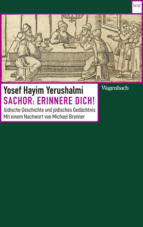 Sachor: Erinnere dich! von Brenner,  Michael, Heuss,  Wolfgang, Yerushalmi,  Yosef Hayim