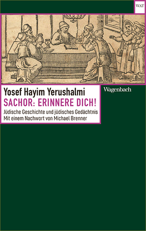 Sachor: Erinnere dich! von Brenner,  Michael, Heuss,  Wolfgang, Yerushalmi,  Yosef Hayim