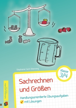 Sachrechnen und Größen – Klasse 3/4 von Cech-Wenning,  Stephanie