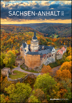 Sachsen-Anhalt 2023 – Bild-Kalender 23,7×34 cm – Regional-Kalender – Wandkalender – mit Platz für Notizen – Alpha Edition