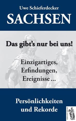 Sachsen – Das gibt’s nur bei uns! von Schieferdecker,  Uwe