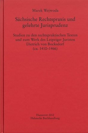 Sächsische Rechtspraxis und gelehrte Jurisprudenz von Wejwoda,  Marek